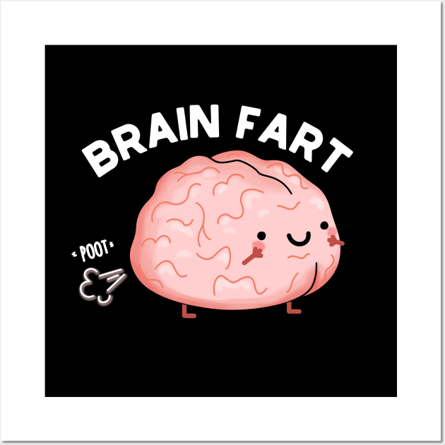 Brain Fart Funny Anatomy Pun Wall Art by punnybone